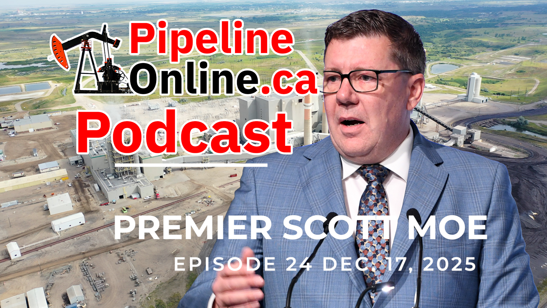 Pipeline Online Podcast Ep. 24: Premier Scott Moe Year End