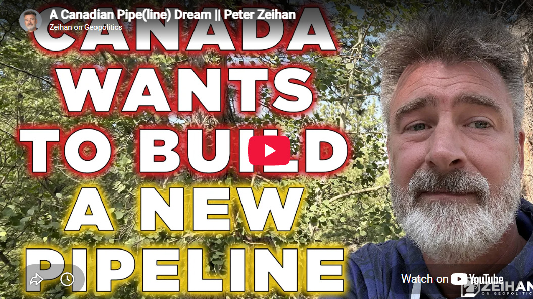 Peter Zeihan’s take on “A Canadian Pipe(line) Dream”
