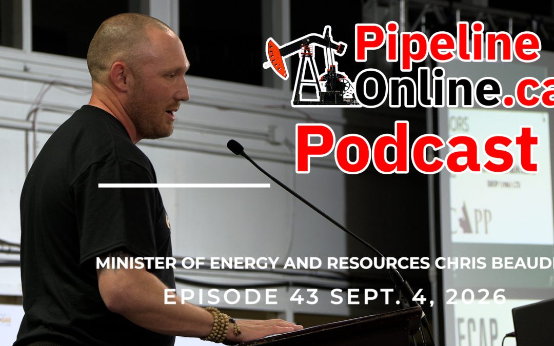 Pipeline Online Podcast Ep. 43: Chris Beaudry, Saskatchewan Minister of Energy and Resources