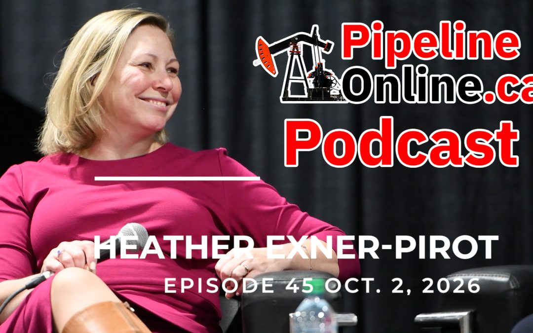 Pipeline Online Podcast Ep 45: Heather Exner-Pirot on major pipeline and nuclear developments